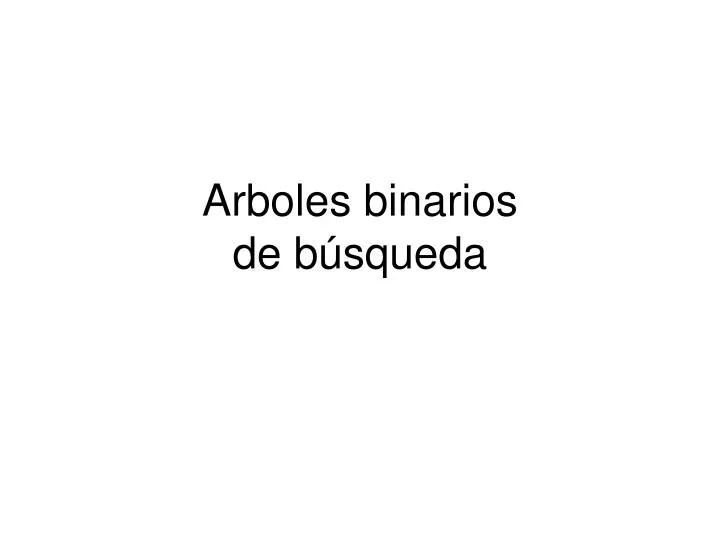 arboles binarios de b squeda