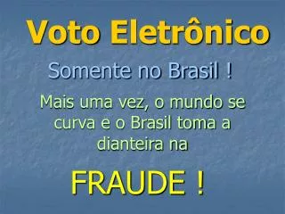 somente no brasil