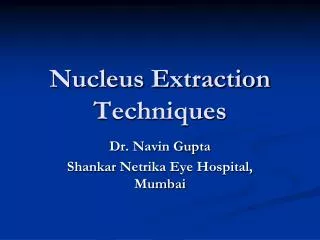 Nucleus Extraction Techniques