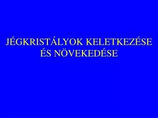 j gkrist lyok keletkez se s n veked se