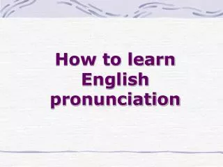 How to learn English pronunciation