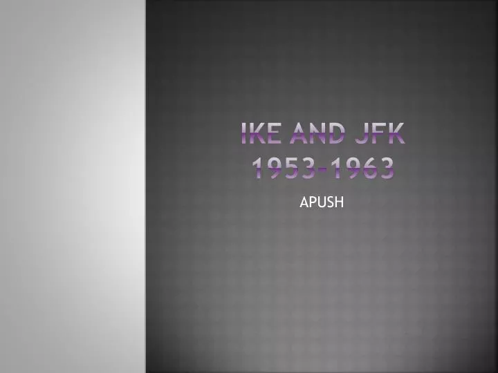 ike and jfk 1953 1963