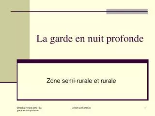 la garde en nuit profonde