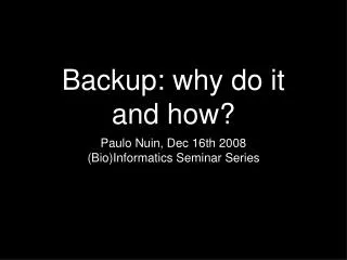 Backup: why do it and how?
