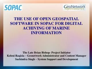 THE USE OF OPEN GEOSPATIAL SOFTWARE IN SOPAC FOR DIGITAL ACHIVING OF MARINE INFORMATION