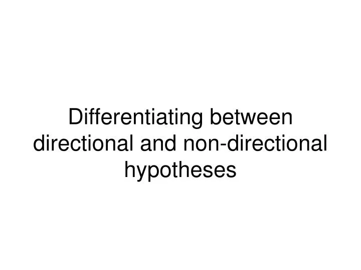 directional and non directional hypothesis ppt