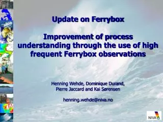 Ferrybox network Ferrybox 		results, validation/verification, validation of 	satellite 	data