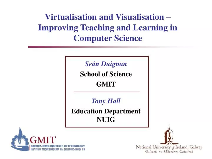 virtualisation and visualisation improving teaching and learning in computer science