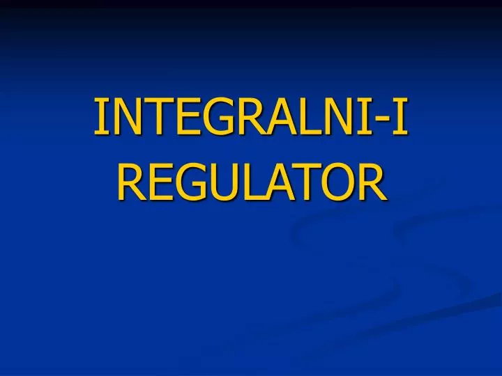 integralni i regulator