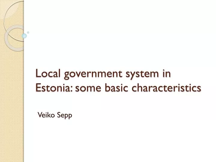 local government system in estonia some basic characteristics