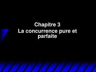 chapitre 3 la concurrence pure et parfaite