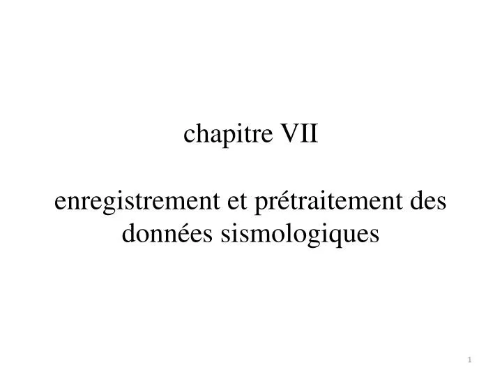 chapitre vii enregistrement et pr traitement des donn es sismologiques