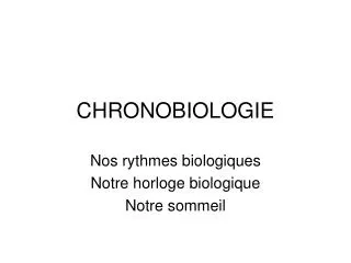 CHRONOBIOLOGIE