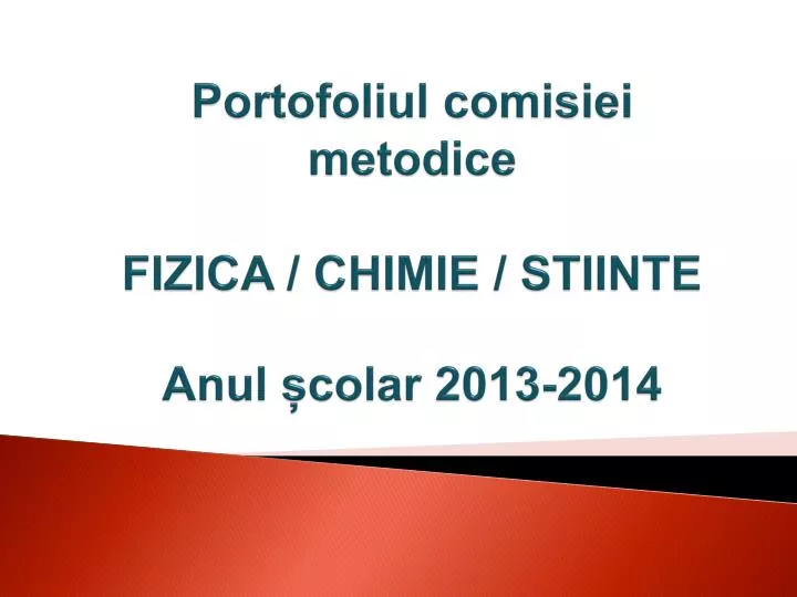 portofoliul comisiei metodice fizica chimie stiinte anul colar 2013 2014