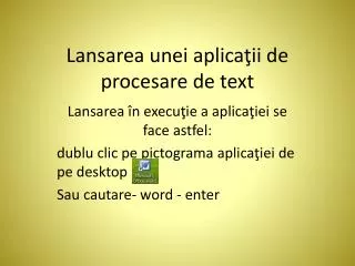 lansarea unei aplica ii de procesare de text