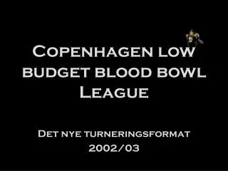 Copenhagen low budget blood bowl League