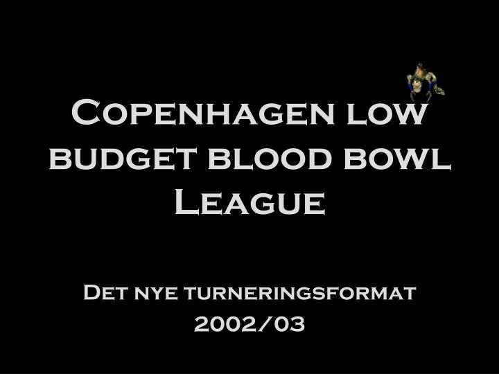 copenhagen low budget blood bowl league