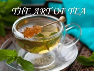 THE ART OF TEA