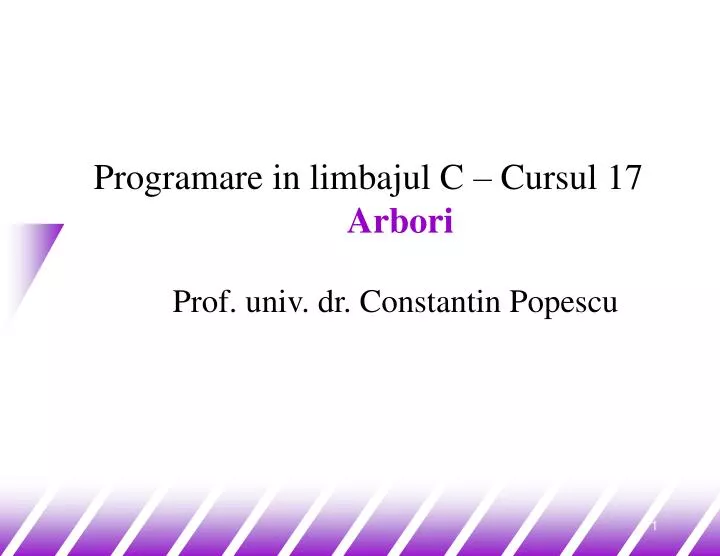 programare in limbajul c cursul 17 arbori prof univ dr constantin popescu