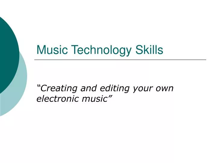 music technology skills