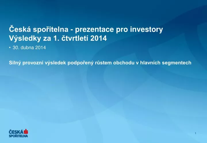 esk spo itelna prezentace pro investory v sledky za 1 tvrtlet 2014