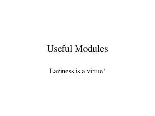 Useful Modules