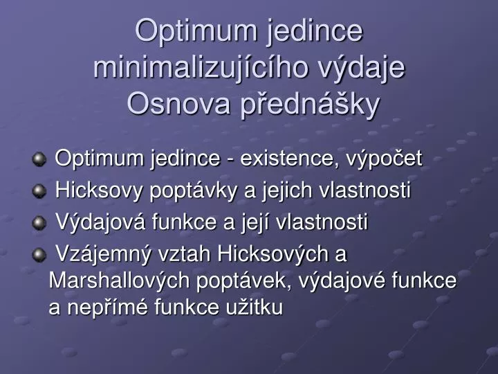 optimum jedince minimalizuj c ho v daje osnova p edn ky