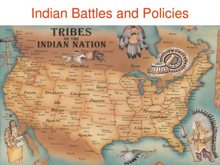 indian battles and policies