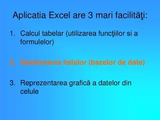 aplicatia excel are 3 mari facilit i