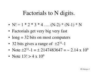 Factorials to N digits.