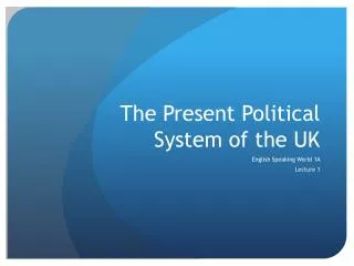 The Present Political System of the UK