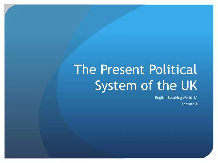 the present political system of the uk