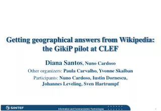 Getting geographical answers from Wikipedia: the GikiP pilot at CLEF