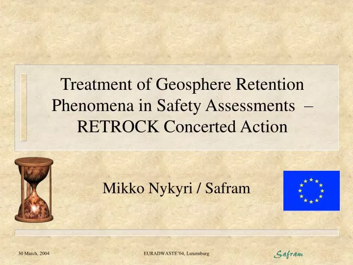 treatment of geosphere retention phenomena in safety assessments retrock concerted action