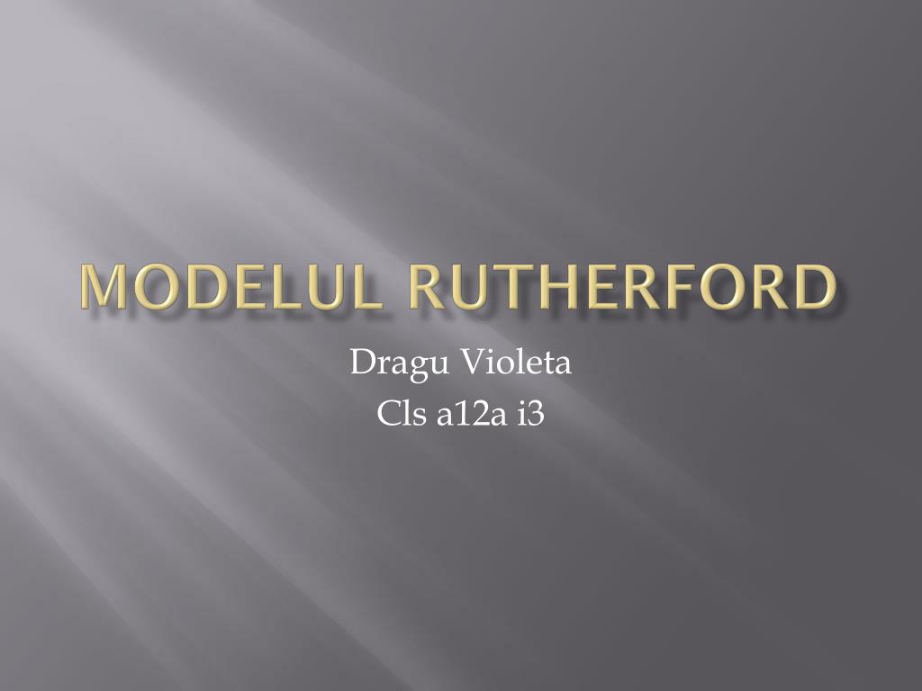 PPT - Modelul Rutherford PowerPoint Presentation, free download - ID ...