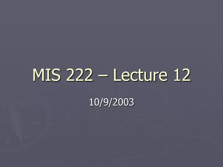 mis 222 lecture 12