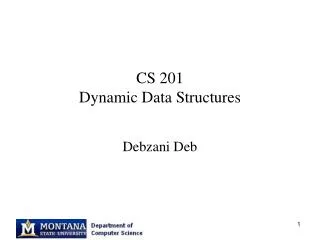 CS 201 Dynamic Data Structures