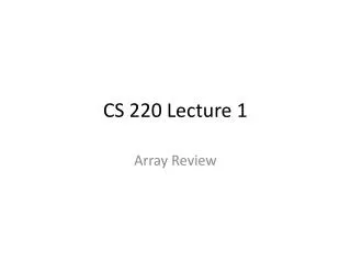 CS 220 Lecture 1