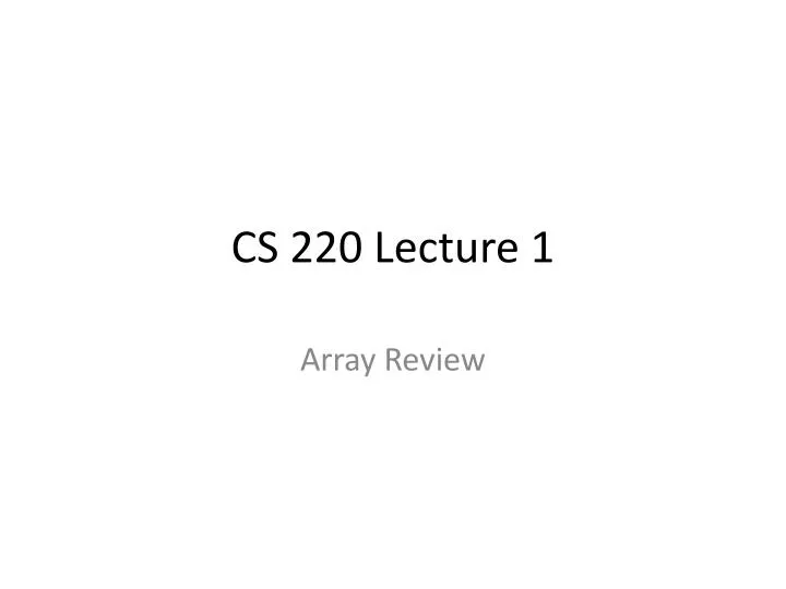 cs 220 lecture 1