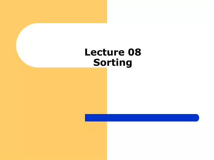 lecture 08 sorting