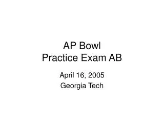 AP Bowl Practice Exam AB