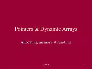 Pointers &amp; Dynamic Arrays