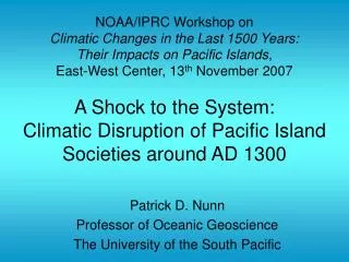 Patrick D. Nunn Professor of Oceanic Geoscience The University of the South Pacific