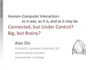 Alan Dix InfoLab21, Lancaster University, UK hcibook/alan alandix /blog