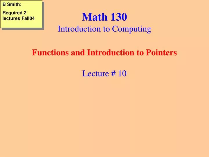 math 130 introduction to computing functions and introduction to pointers lecture 10