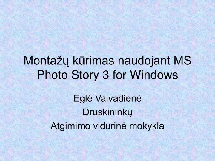 monta k rimas naudojant ms photo story 3 for windows