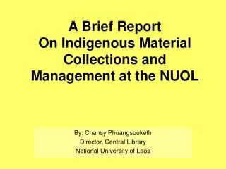 A Brief Report On Indigenous Material Collections and Management at the NUOL