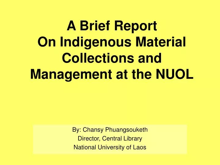 a brief report on indigenous material collections and management at the nuol