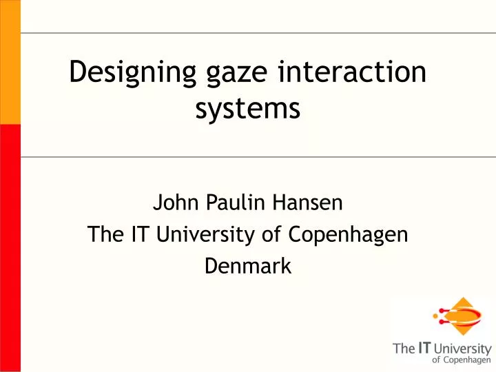 designing gaze interaction systems