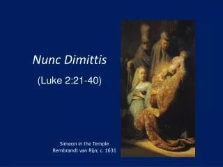 Nunc Dimittis (Luke 2:21-40)